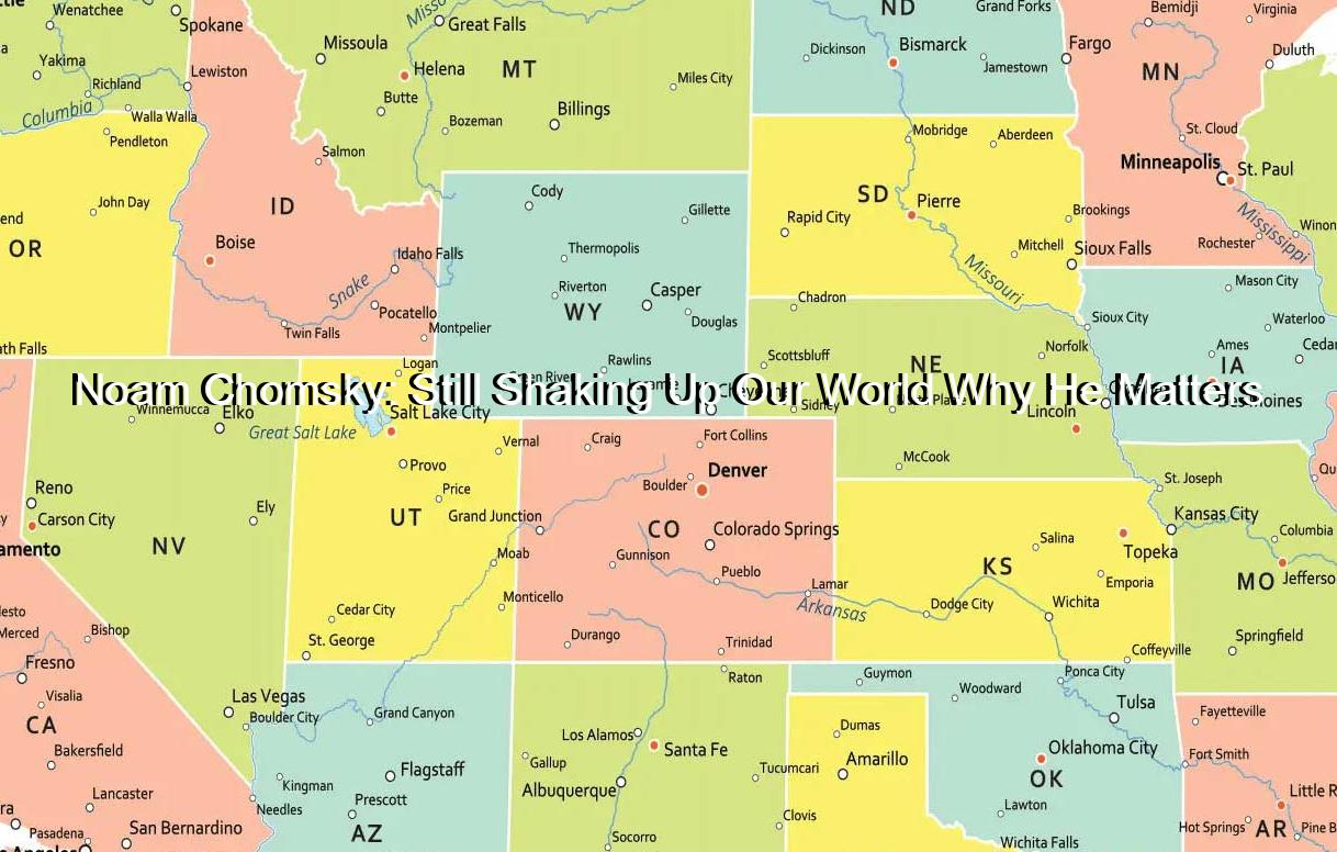 Noam Chomsky: Still Shaking Up Our World Why He Matters